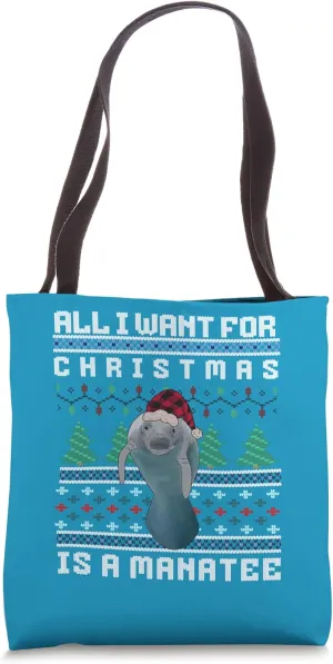 All I Want for Christmas is a Manatee Funny Ugly Christmas Tote Bag