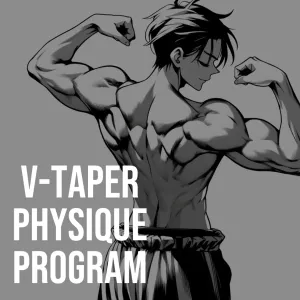 Anime V-Taper Physique Program