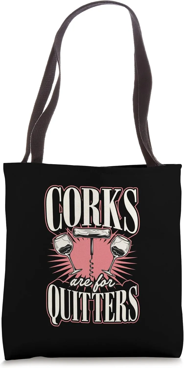 Corks Are For Quitters Matching Wine Tasting Tote Bag