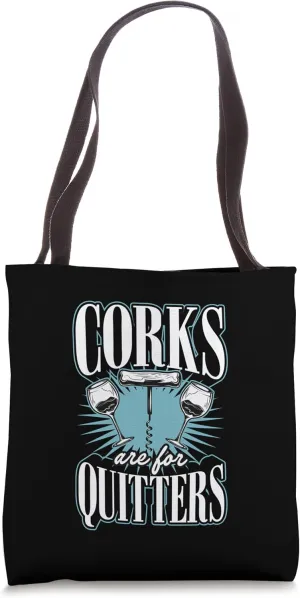 Corks Are For Quitters Matching Wine Tasting Tote Bag