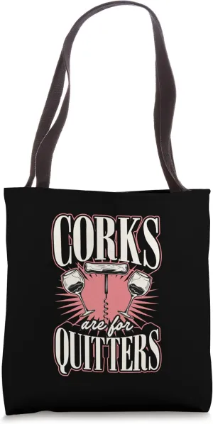 Corks Are For Quitters Matching Wine Tasting Tote Bag