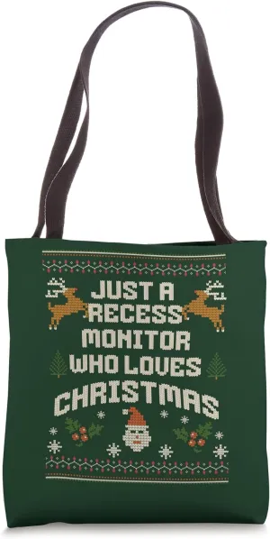 Just a Recess Monitor Who Loves Christmas Ugly Holiday Tote Bag