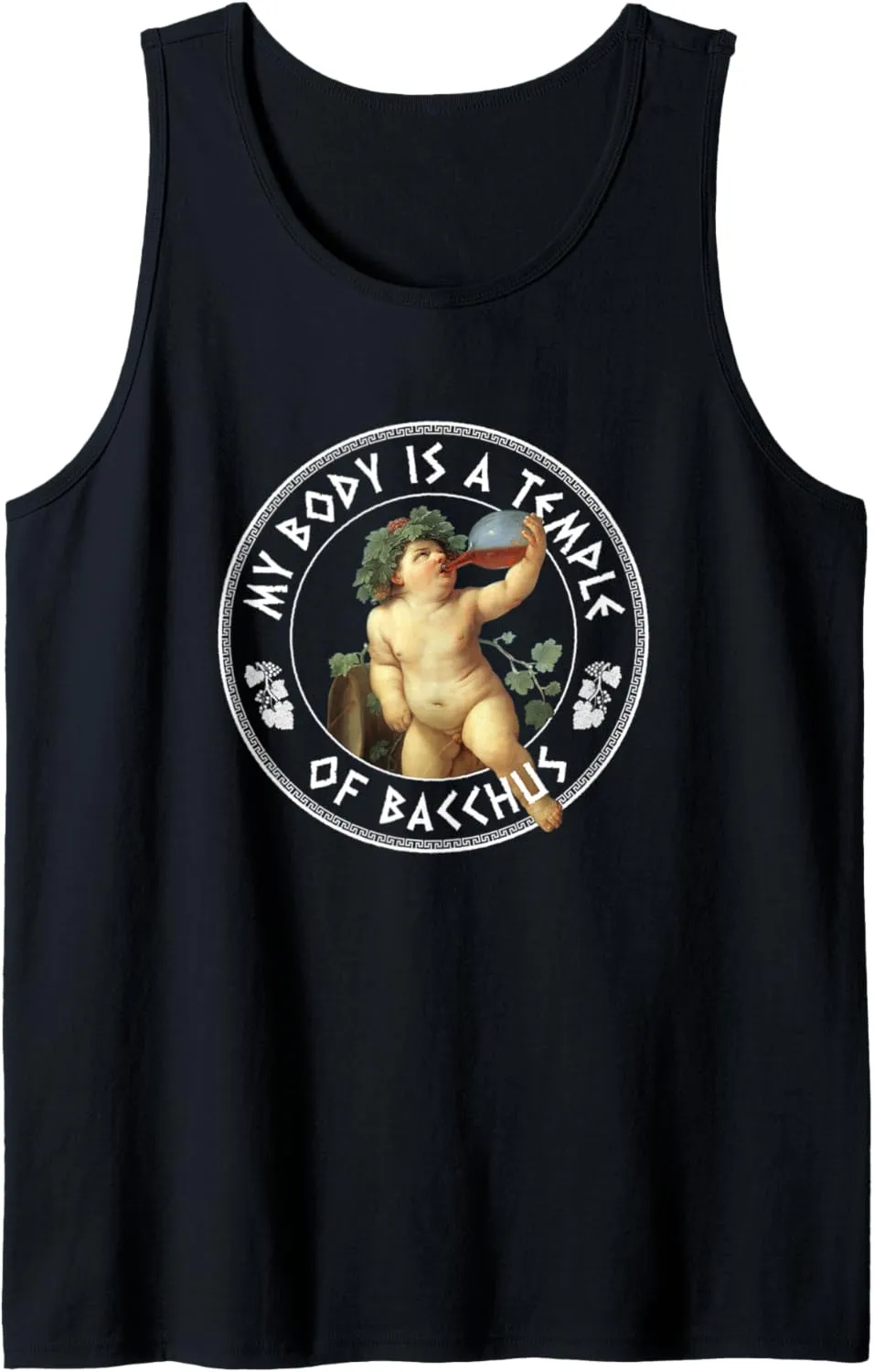 My Body Is A Temple Of Bacchus - God of wine Tank Top