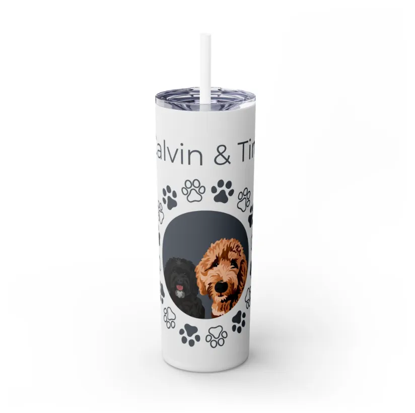 Pet Portrait Tumbler | Skinny Tumbler with Straw, 20oz Stainless Steel Cup