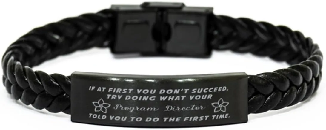 Program Director Braided Leather Bracelet, If at first you don't succeed, try doing what your athletic trainer told you to do the first time., Laser Engraved, Stainless Steel Wristband