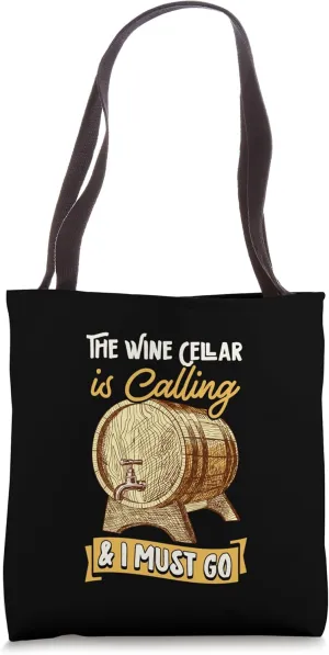 The Wine Cellar Is Calling And I Must Go Tote Bag