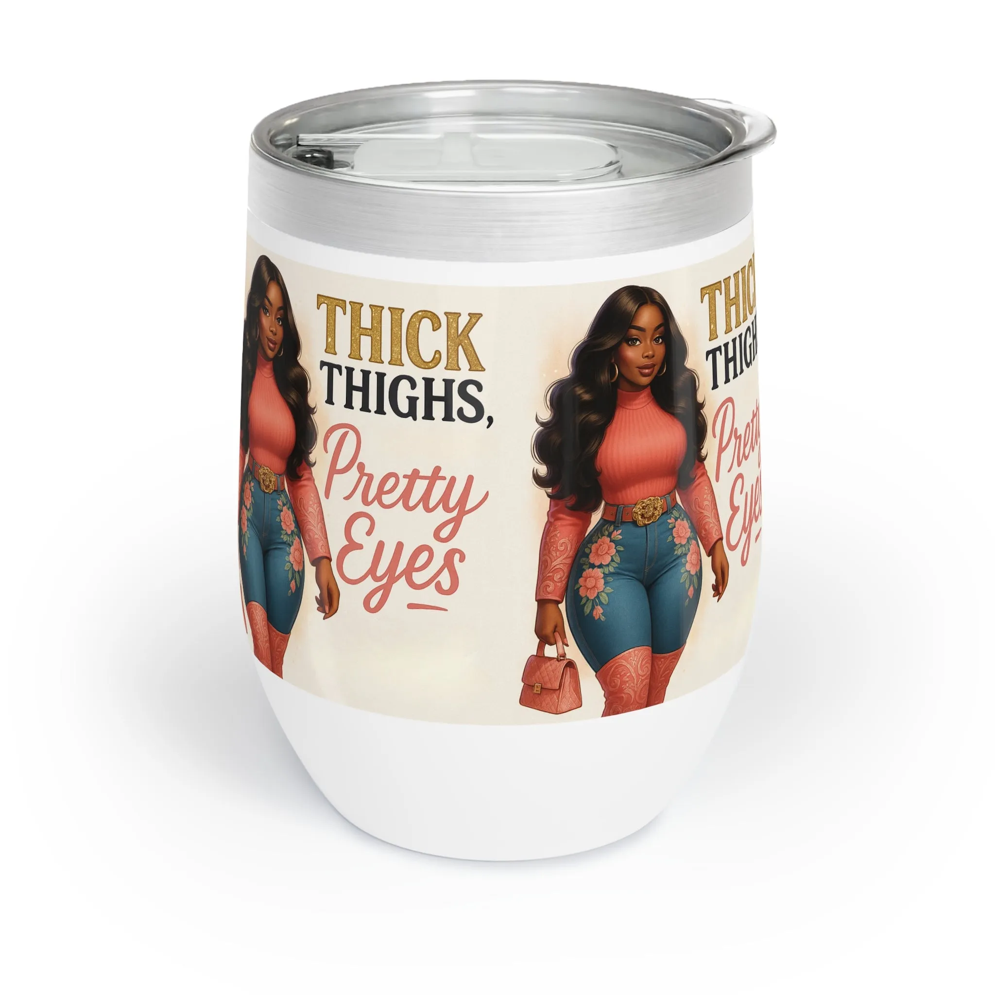 Thick Thighs Pretty Eyes Stainless Steel Wine Tumbler 12oz